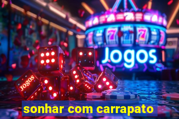 sonhar com carrapato